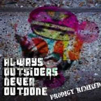 Prodigy - Always Outsiders, Never Outdon