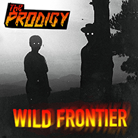 Prodigy - Wild Frontier (Single)