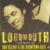 Boomtown Rats - Loudmouth: The Best of Bob Geldof & The Boomtown Rats (Split)