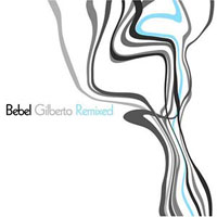 Bebel Gilberto - Bebel Gilberto Remixed (CD 2)