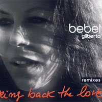 Bebel Gilberto - Bring Back The Love Remixes