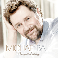 Michael Ball - If Everyone Was Listening.