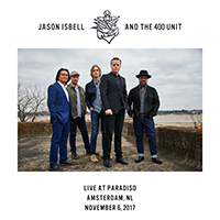 Jason Isbell & The 400 Unit - Live at Paradiso - Amsterdam, NL - 11/6/17