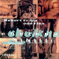 Robert Fripp - Rimitti - Cheikha (Robert Fripp & Flea)
