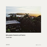 Benjamin Francis Leftwich - Look Ma! (Single)
