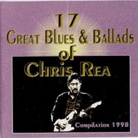 Chris Rea - 17 Great Blues & Ballads Of Chris Rea
