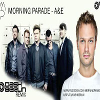Morning Parade - A&E (Dush Berlin Remix) [Single]
