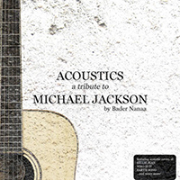 Bader Nana - Acoustics: A Tribute to Michael Jackson