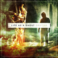 Life As A Ghost - Drifter