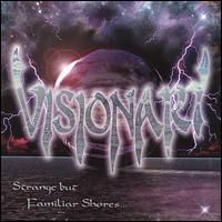 Visionary (USA) - Strange But Familiar Shores