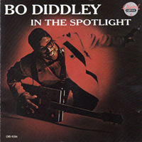 Bo Diddley - Bo Diddley In The Spotlight