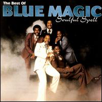 Blue Magic - The Best Of Blue Magic: Soulful Spell
