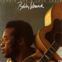 Bobby Womack - Lookin' For Love Again