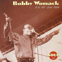 Bobby Womack - It's All Over Now