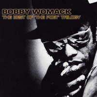 Bobby Womack - The Best Of 'the Poet' Trilogy