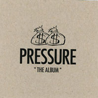 Pressure - The Album