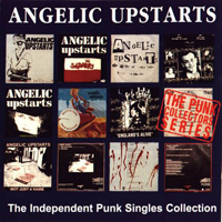Angelic Upstarts - Independent Punk Singles Collection