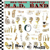 Mad Band -    !