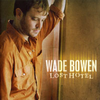 Wade Bowen & West 84 - Lost Hotel