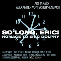 Aki Takase - So Long, Eric! Homage To Eric Dolphy (feat. Alexander von Schlippenbach)