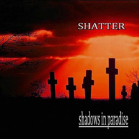 Shatter (RUS) - Shadows In Paradise