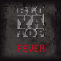 Bloyatop - Fever