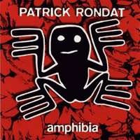 Patrick Rondat - Amphibia (Reissue 1998)