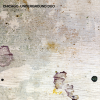 Chicago Underground Duo - Age Of Energy