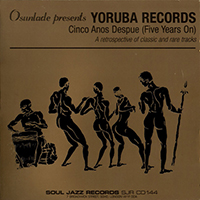 Osunlade - Osunlade presents Yoruba Records: Cinco Anos Despue (Five Years On: CD 2)