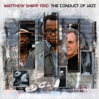 Matthew Shipp - The Conduct Of Jazz