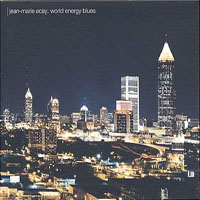 Jean-Marie Ecay - World Energy Blues