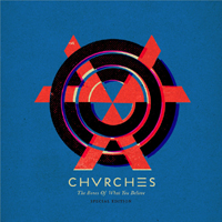 CHVRCHES - The Bones of What You Believe (Special Edition: Bonus)