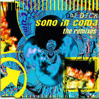 DJ Dick - Sono In Coma (The Remixes)