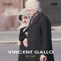 Gallo, Vincent - So Sad (Single)
