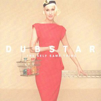 Dubstar - The Self Same Thing