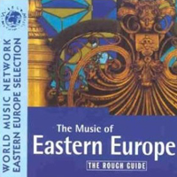 Rough Guide (CD Series) - The Rough Guide To The Music Of Eastern Europe