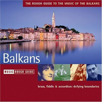 Rough Guide (CD Series) - The Rough Guide To The Music Of The Balkans