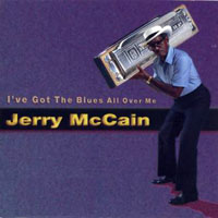 Jerry 'Boogie' McCain - I've Got The Blues All Over Me
