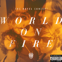 Royal Concept - World On Fire (Single)