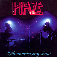 Haze (GBR) - 20th Anniversary Show (CD 1)