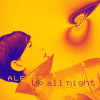 Alexis (ITA) - Up All Night
