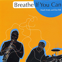 Heath Watts & Dan Pell - Breathe If You Can