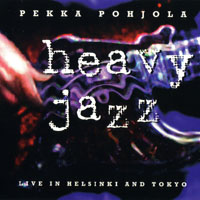 Pekka Pohjola - Heavy Jazz - Live In Helsinki And Tokyo (CD 1)