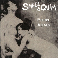 Smell & Quim - Porn Again