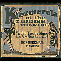 Berkman, Bob - Klezmerola At The Yiddish Theatre Vol. 2