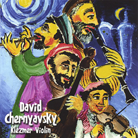 Chernyavsky, David - Klezmer Violin