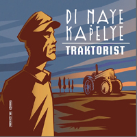 Di Naye Kapelye - Traktorist