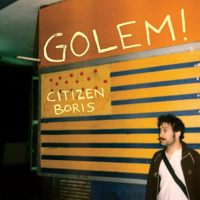 Golem (USA) - Citizen Boris