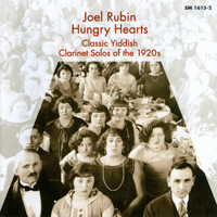 Rubin, Joel - Hungry Hearts - Classic Yiddish Clarinet Solos of the 1920s