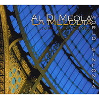 Al Di Meola - La Melodia: World Sinfonia Live in Milano